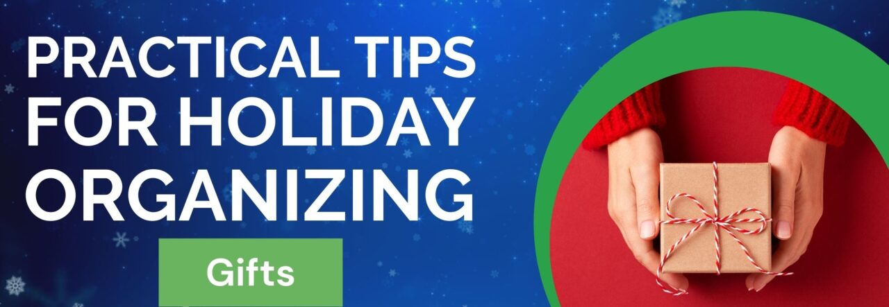 practical-tips-for-holiday-organizing-gifts-organize-to-excel